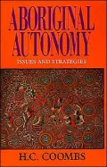 Aboriginal Autonomy: Issues and Strategies by Herbert Cole Coombs — book cover