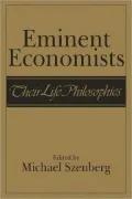 Eminent Economists: Their Life Philosophies