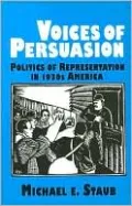 Voices of Persuasion: Politics of Representation in 1930s America