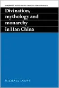 Divination, Mythology and Monarchy in Han China, Vol. 48