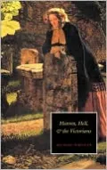 Heaven, Hell, and the Victorians