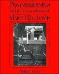 Postmodernism and the En-Gendering of Marcel Duchamp
