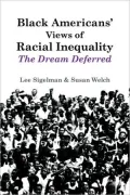 Black Americans' Views of Racial Inequality: The Dream Deferred