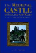 Medieval Castle in England and Wales: A Social and Political History