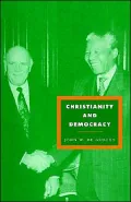 Christianity and Democracy: A Theology for a Just World Order