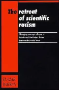 The Retreat of Scientific Racism: Changing Concepts of Race in Britain and the United States Between the World Wars