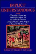 Implicit Understandings: Observing, Reporting and Reflecting on the Encounters between Europeans and Other Peoples in the Early Modern Era