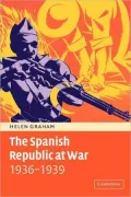 The Spanish Republic at War: 1936-1939