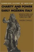 Charity and Power in Early Modern Italy: Benefactors and Their Motives in Turin, 1541-1789