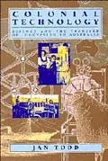 Colonial Technology Science and the Transfer of Innovation to Australia