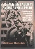 Visualizing labor in American sculpture