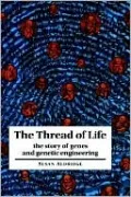 The Thread of Life: The Story of Genes and Genetic Engineering