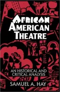 African American Theatre: An Historical and Critical Analysis