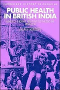 Public Health in British India: Anglo-Indian Preventive Medicine 1859-1914
