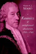 Kaunitz and Enlightened Absolutism, 1753-1780