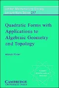 Quadratic Forms with Applications to Algebraic Geometry and Topology