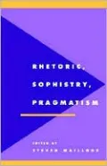Rhetoric, Sophistry, Pragmatism