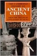 Cambridge History of Ancient China: From the Origins of Civilization to 221 B.C.