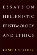 Essays on Hellenistic Epistemology and Ethics