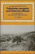 Palestinian Peasants and Ottoman Officials: Rural Administration around Sixteenth-Century Jerusalem