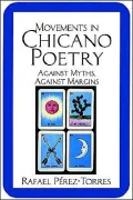 Movements in Chicano Poetry: Against Myths, Against Margins, Vol. 88