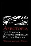 Afrotopia: The Roots of African American Popular History