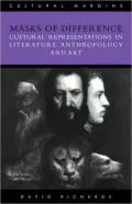 Masks of Difference: Cultural Representations in Literature, Anthropology and Art, Vol. 2