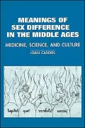 Meanings of Sex Difference in the Middle Ages: Medicine, Natural Philosophy, and Culture