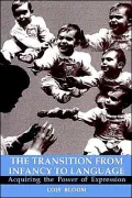 The Transition from Infancy to Language: Acquiring the Power of Expression