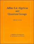 Affine Lie Algebras and Quantum Groups: An Introduction, with Applications in Conformal Field Theory