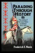Parading through History: The Making of the Crow Nation in America 1805-1935