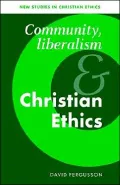 Community, Liberalism and Christian Ethics