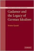 Gadamer and the Legacy of German Idealism