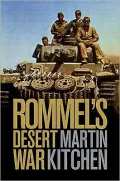 Rommel's Desert War: Waging World War II in North Africa, 1941-1943