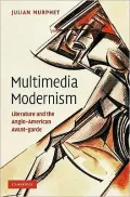 Multimedia Modernism: Literature and the Anglo-American Avant-garde