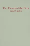 Theory of the Firm: Microeconomics with Endogenous Enterprises, Firms, Markets, and Organizations