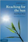 Reaching for the Sun: How Plants Work