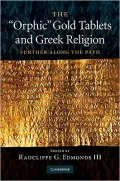 The 'Orphic' Gold Tablets and Greek Religion: Further Along the Path
