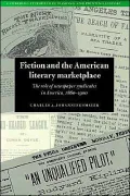 Fiction and the American Literary Marketplace : The Role of Newspaper Syndicates in America, 1860-1900