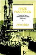 Prize Possession: The United States Government and the Panama Canal 1903-1979