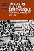 Law-Making and Society in Late Elizabethan England The Parliament of England, 1584-1601