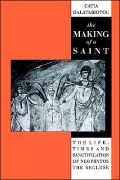 The Making of a Saint: The Life, Times and Sanctification of Neophytos the Recluse
