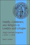 Family, Commerce, and Religion in London and Cologne Anglo-German Emigrants, C.1000 C.1300