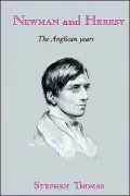 Newman and Heresy : The Anglican Years