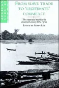 From Slave Trade to 'Legitimate' Commerce: The Commercial Transition in Nineteenth-Century West Africa