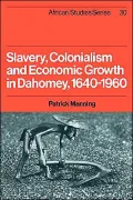 Slavery, Colonialism and Economic Growth in Dahomey, 1640-1960