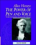 The Power of Pen and Voice: Alice Henry's Life as an Australian-American Labour Reformer