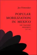Popular Mobilization in Mexico: The Teachers' Movement 1977-87