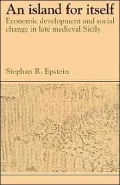 An Island for Itself: Economic Development and Social Change in Late Medieval Sicily
