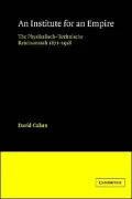 An Institute for an Empire: The Psysikalisch-Technische Reichsanstalt, 1871-1918